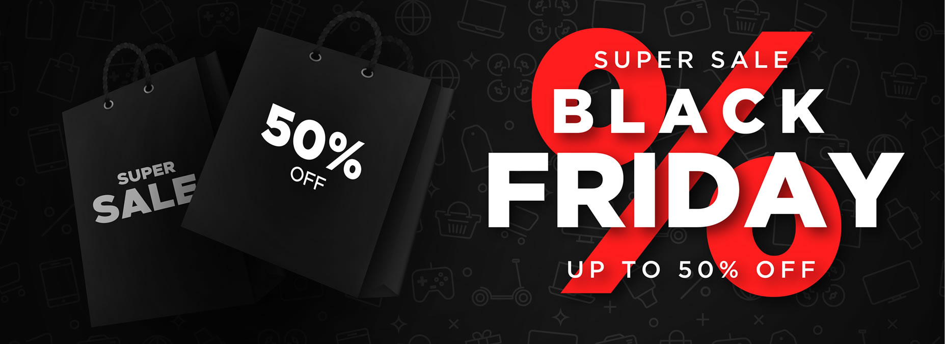 BLACK FRIDAY SUPER SALE